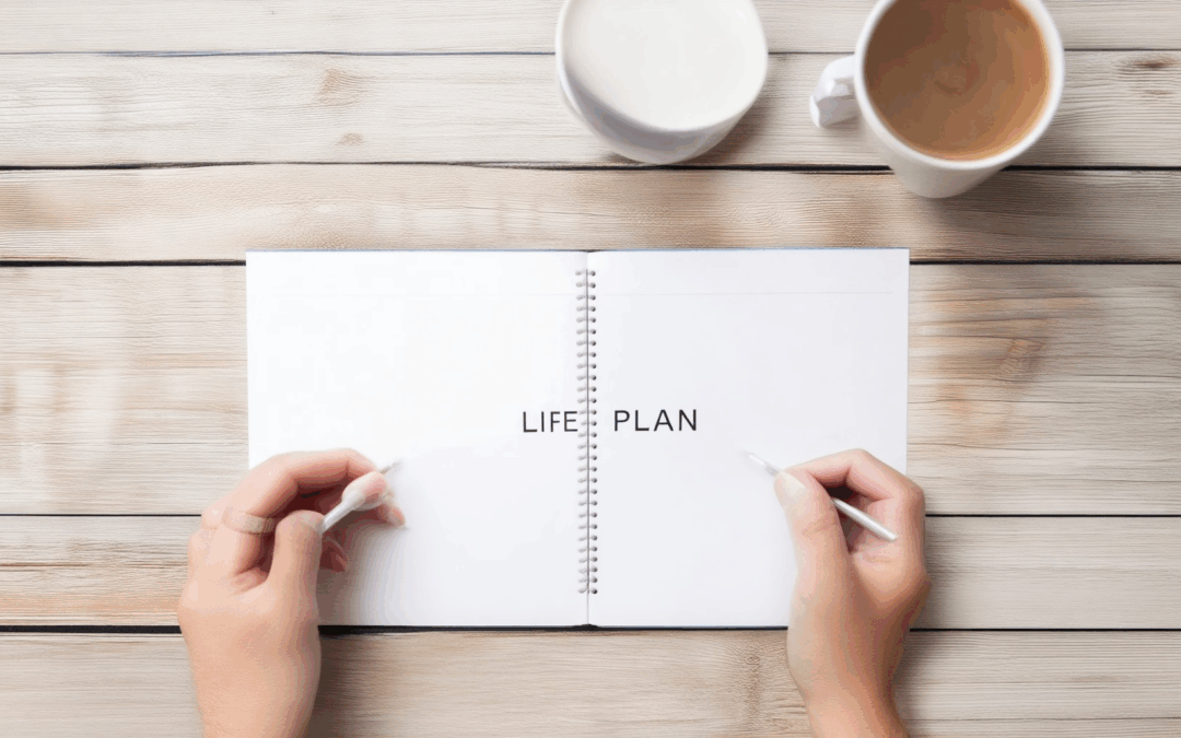 How to Create a Life Plan: A Step-by-Step Guide with Examples and Templates