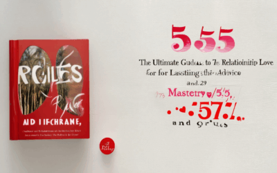 The Ultimate Guide to Relationship Advice for Lasting Love: Mastering the 5-5-5, 3-6-9, 222, 777, and 555 Rules