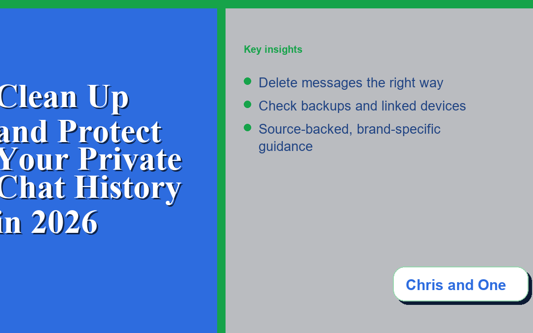 How to Clean Up and Protect Your Private Chat History in 2026